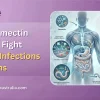 How Ivermectin Works to Fight Parasite Infections in Humans