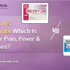 Ibuprofen vs Paracetamol Which Is Better for Pain, Fever & Headaches